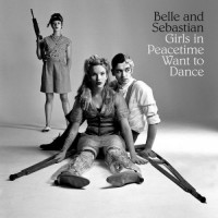 Purchase Belle & Sebastian - Girls In Peacetime Want To Dance (Japan Edition)