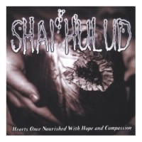 Purchase Shai Hulud - Hearts Once Nourished With Hope And Compassion