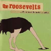 Purchase The Roosevelts - It's So Hard To Make A Sound