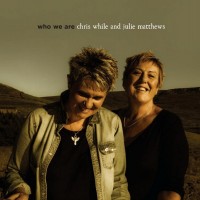 Purchase Chris While & Julie Matthews - Who We Are