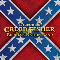 Purchase Creed Fisher And The Redneck Nation Band - Ain't Scared To Bleed