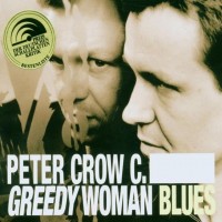Purchase Peter Crow C. - Greedy Woman Blues