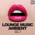 Buy VA - Lounge Music Ambient Vol 1 Mp3 Download