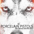 Buy Porcelain Pistols - The Silence And The Fury Mp3 Download