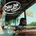 Buy Chali 2Na - Fish Market Mp3 Download