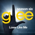 Buy Glee Cast - Glee: The Music, Loser Like Me (EP) Mp3 Download