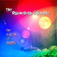 Purchase The Psychedelic Ensemble - The Myth Of Dying