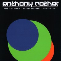 Purchase Anthony Rother - This Is Electro: Works 1997-2005 CD1