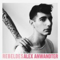 Buy Alex Anwandter - Rebeldes Mp3 Download