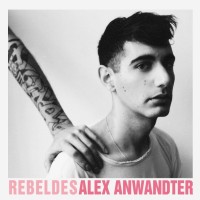 Purchase Alex Anwandter - Rebeldes