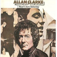 Purchase Allan Clarke - I Wasn't Born Yesterday (Vinyl)