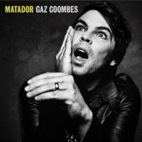 Purchase Gaz Coombes - Matador (Deluxe Edition)