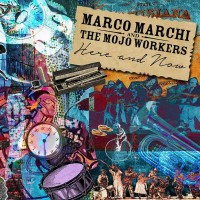 Purchase Marco Marchi & The Mojo Workers - Here And Now