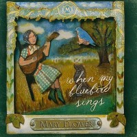 Purchase Mary Flower - When My Bluebird Sings