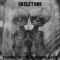 Purchase Skeletons - Tripping At The Madhouse Gates