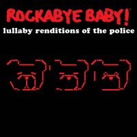 Purchase Rockabye Baby! - Rockabye Baby! Lullaby Renditions Of The Police