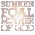 Buy Sunken Foal - Mother Of God Mp3 Download