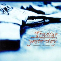 Purchase Trading Yesterday - The Beauty & The Tragedy