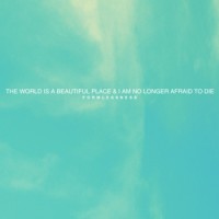 Purchase The World Is A Beautiful Place & I Am No Longer Afraid To Die - Formlessness (EP)