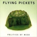 Buy The Flying Pickets - Politics Of Need Mp3 Download