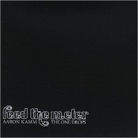 Purchase Aaron Kamm & The One Drops - Feed The Meter