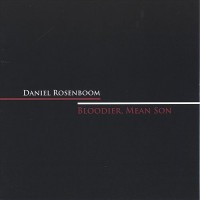 Purchase Daniel Rosenboom - Bloodier, Mean Son