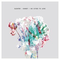 Purchase Sleater-Kinney - No Cities To Love (Deluxe Edition)