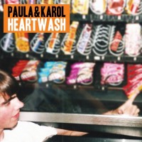 Purchase Paula & Karol - Heartwash