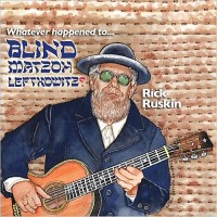 Purchase Rick Ruskin - Whatever Happened To... Blind Matzoh Leftkowitz?