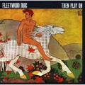 Buy Fleetwood Mac - Then Play On (Deluxe Expanded Edition) Mp3 Download