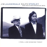 Purchase Jim Lauderdale - I Feel Like Singing Today (With Ralph Stanley)