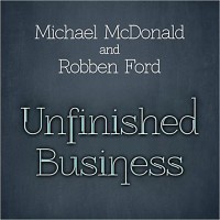 Purchase Michael McDonald - Unfinished Business (With Robben Ford) (EP)