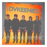 Purchase The Dykeenies - Nothing Means Everything