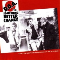 Purchase D.O.A. - Something Better Change (Remastered 2000)