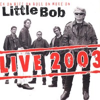 Purchase Little Bob Story - Rock On Riff On Roll On Move On (Live Mars 2003 Paris Le Trabendo) CD1