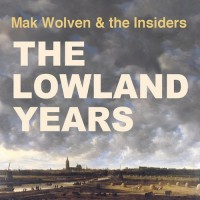 Purchase Mak Wolven & The Insiders - The Lowland Years