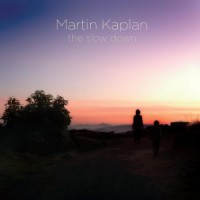 Purchase Martin Kaplan - The Slow Down