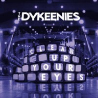 Purchase The Dykeenies - Clean Up Your Eyes (EP)