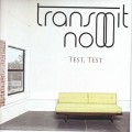 Buy Transmit Now - Test, Test Mp3 Download