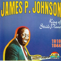 Purchase James P. Johnson - King Of Stride Piano 1918-1944