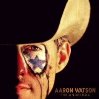 Purchase Aaron Watson - The Underdog