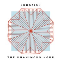 Purchase Lungfish - The Unanimous Hour