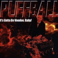 Purchase Puffball - It's Gotta Be Voodoo Baby