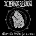 Buy Xibalba - Madre Mia Gracias Por Los Dias Mp3 Download