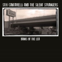 Purchase Stiv Cantarelli And The Silent Strangers - Banks Of The Lea