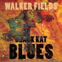Purchase Walker Fields - Black Kat Blues