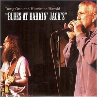 Purchase Doug Otto & Hurricane Harold - Blues At Barkin' Jack's