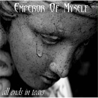 Purchase Emperor Of Myself - All Ends In Tears