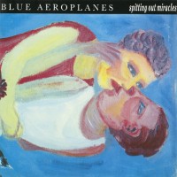 Purchase The Blue Aeroplanes - Spitting Out Miracles