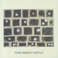 Buy Tone - Ambient Metals Mp3 Download